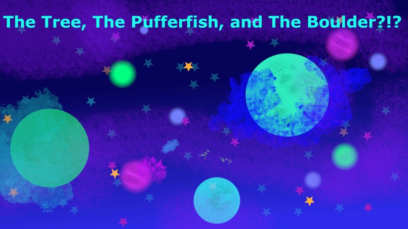 The Tree, The Pufferfish, and The Boulder?!? – screenshot 1