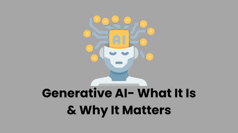 Generative AI- What It Is & Why It Matters – screenshot 1