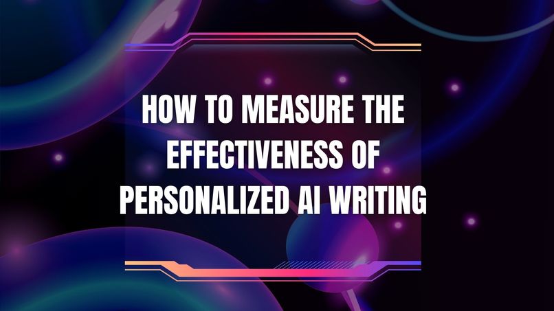 How to Measure the Effectiveness of Personalized AI Writing – screenshot 1