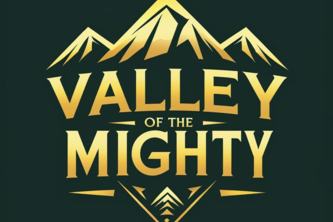 Valley of the Mighty