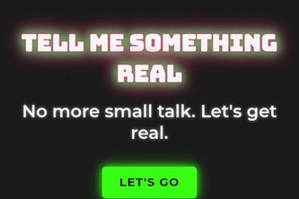 Tell Me Something Real