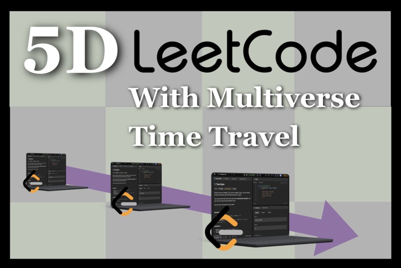 5-Dimensional LeetCode with Multiverse Time Travel – screenshot 1
