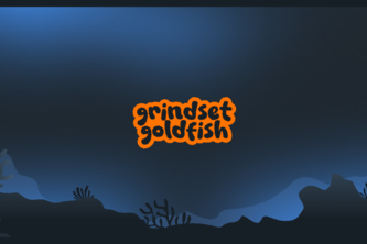 Grindset Goldfish