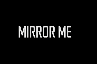 MIRROR ME
