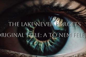 The Lake Never Forgets