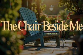 The Chair Beside Me  