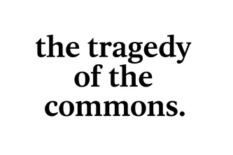 Tragedy of the Commons