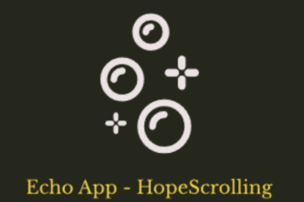 Echo App - Hopescrolling