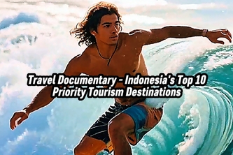 Travel Documentary - Indonesia's Top 10 Tourism Destinations