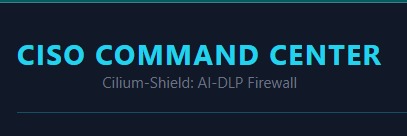 Cilium-Shield: The AI-DLP Firewall – screenshot 1