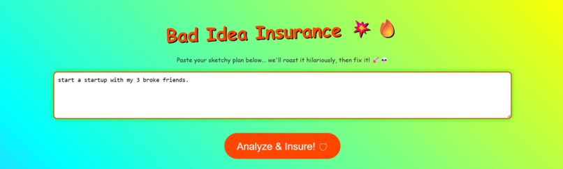 “Bad Idea Insurance” – Roast & Repair for Your Plans – screenshot 1