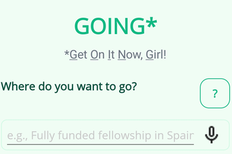 Get On It Now, Girl (GOING)