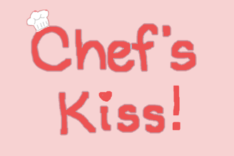 Chef's Kiss
