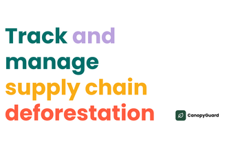 CanopyGuard — Supply Chain Deforestation Risk Tracker
