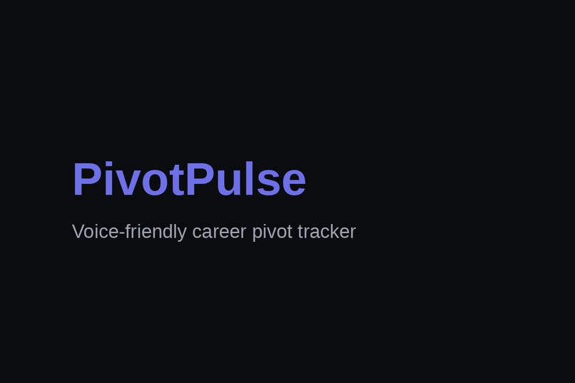 PivotPulse Voice-friendly career pivot tracker – screenshot 1