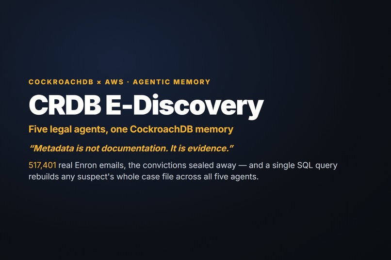 CRDB E-Discovery: Five legal agents, one CockroachDB memory – screenshot 1
