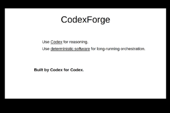 CodexForge: Built by Codex for Codex