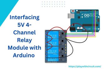 Interfacing a 5V 4-Channel Relay Module with Arduino Uno