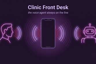 Clinic Front Desk — the voice agent always on the line