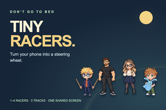 Don’t Go To Bed: Tiny Racers