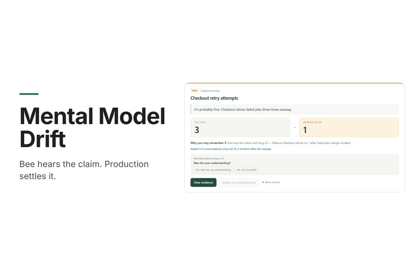 Mental Model Drift: Bee hears it, production settles it – screenshot 1