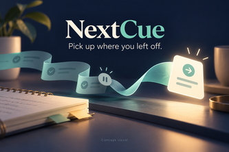 NextCue — Pick Up Where You Left Off