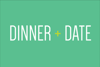 Dinner + Date