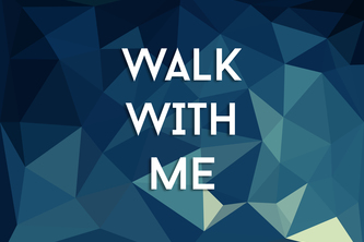 Walk With Me