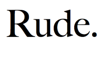rude