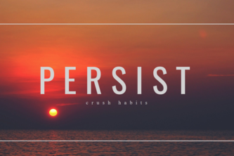 Persist