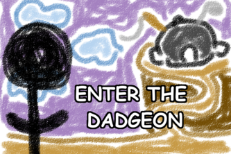 Enter The Dadgeon