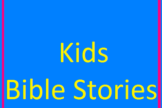 Kids Bible Stories