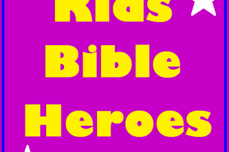 Kids Bible Heroes