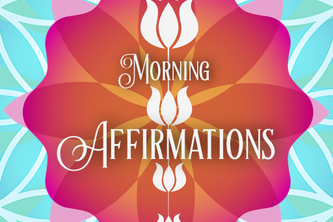 My morning affirmations