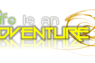 Life Is An Adventure