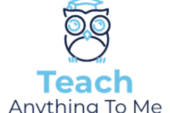 Teach Anything To Me