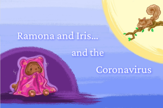 Ramona and Iris and the Coronavirus