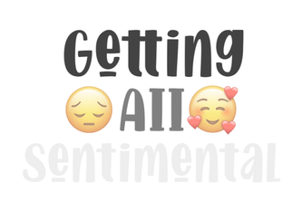 Getting AII Sentimental