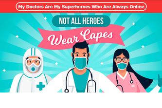 My Doctors Are My Superheroes Who Are Always Online