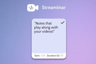 Streaminar - Time Sensitive Video Notes