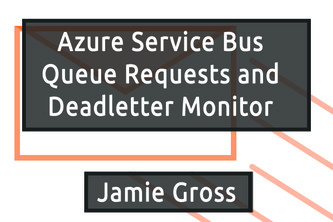 Azure Service Bus Queue Requests and Deadletter Monitor