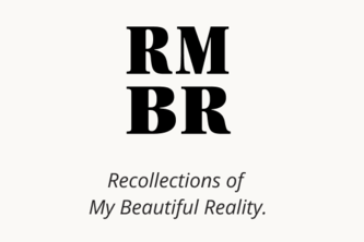 RMBR (Recollections of My Beautiful Reality)