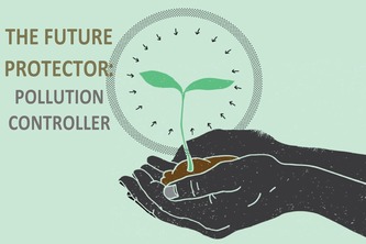 THE FUTURE PROTECTOR: POLLUTION CONTROLLER
