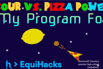 Sour Vs. Pizza Power, Equihacks Submission S1