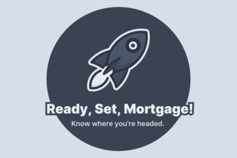 Ready, Set, Mortgage!