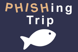 PHISHing Trip