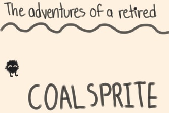 Adventures of a Retired Coal Sprite: Part 1 Origins Game