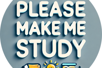 Please Make Me Study