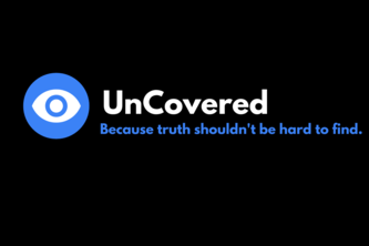 UnCovered - Because truth shouldn't be hard to find.