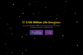 100$ Million, Life Simulator